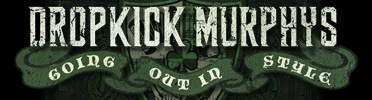 Review: Dropkick Murphys – Going Out In Style